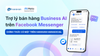 Trợ lý bán hàng Business AI trên Facebook Messenger chính thức có mặt trên Website Social